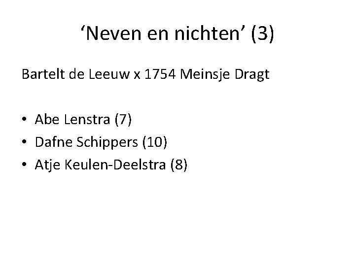 ‘Neven en nichten’ (3) Bartelt de Leeuw x 1754 Meinsje Dragt • Abe Lenstra