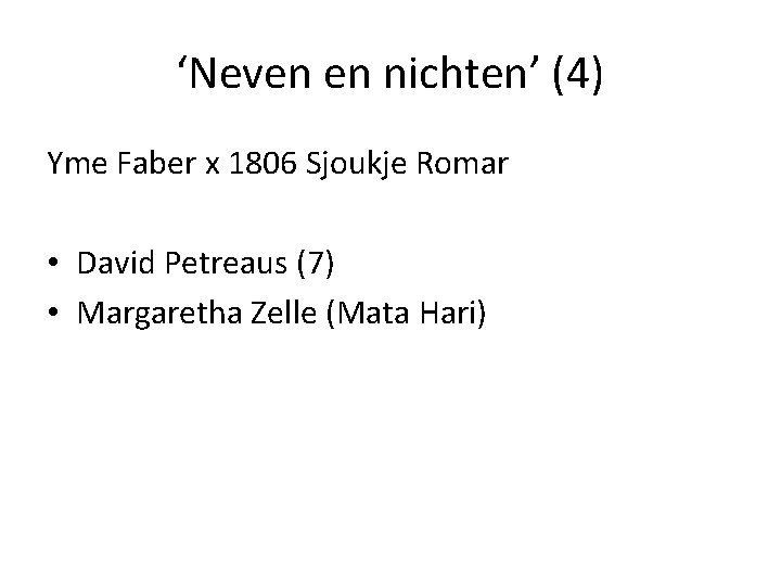 ‘Neven en nichten’ (4) Yme Faber x 1806 Sjoukje Romar • David Petreaus (7)