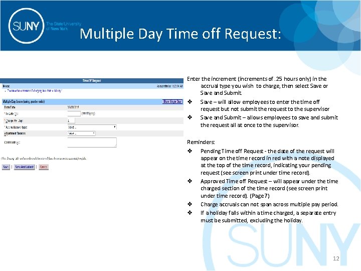 Multiple Day Time off Request: Enter the increment (increments of. 25 hours only) in