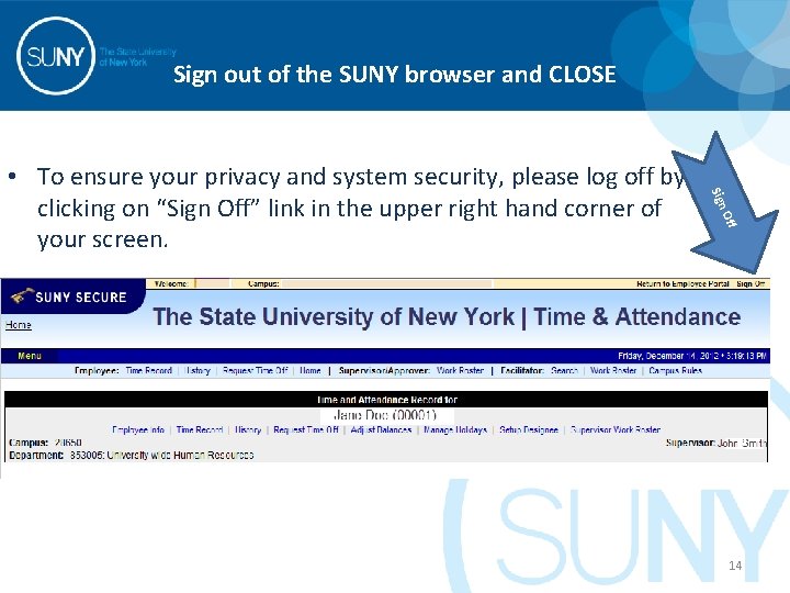 Sign out of the SUNY browser and CLOSE Sign Off • To ensure your