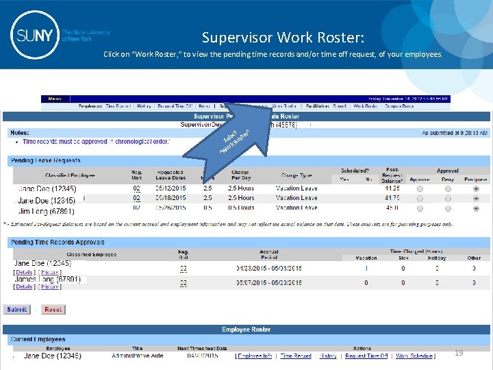 Supervisor Work Roster: Click on “Work Roster, ” to view the pending time records