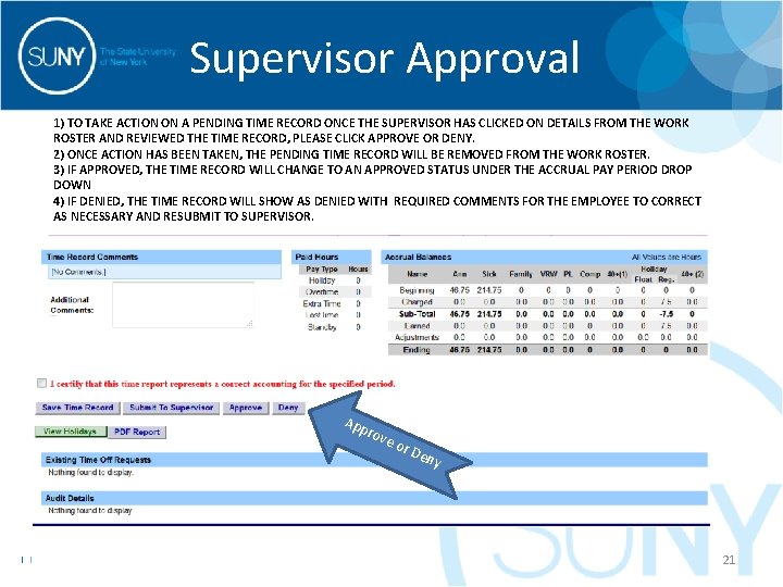 Supervisor Approval 1) TO TAKE ACTION ON A PENDING TIME RECORD ONCE THE SUPERVISOR