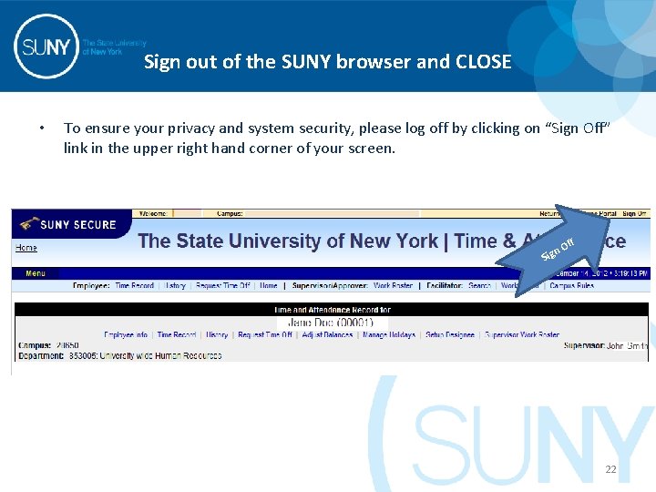 Sign out of the SUNY browser and CLOSE • To ensure your privacy and