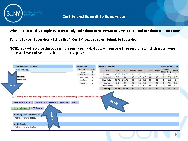 Certify and Submit to Supervisor When time record is complete, either certify and submit
