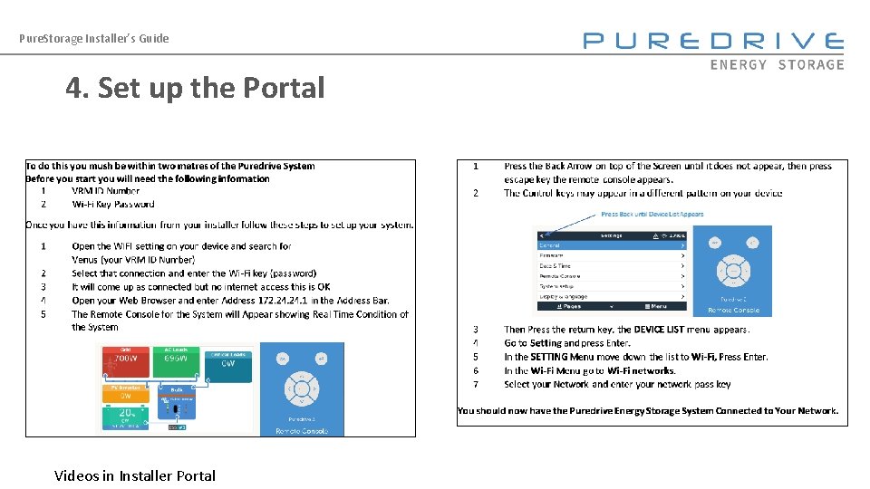 Pure. Storage Installer’s Guide 4. Set up the Portal Videos in Installer Portal 