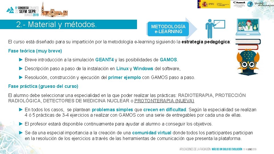 2. - Material y métodos. METODOLOGÍA e-LEARNING El curso está diseñado para su impartición