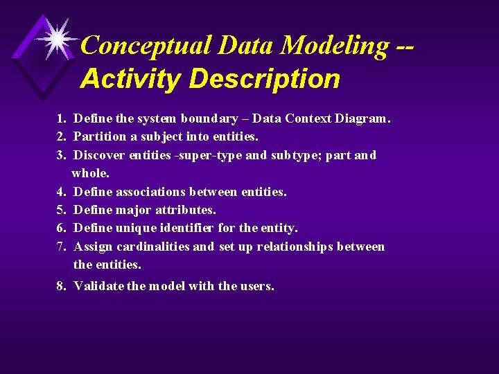 Conceptual Data Modeling -Activity Description 1. Define the system boundary – Data Context Diagram.