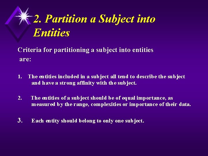 2. Partition a Subject into Entities Criteria for partitioning a subject into entities are: