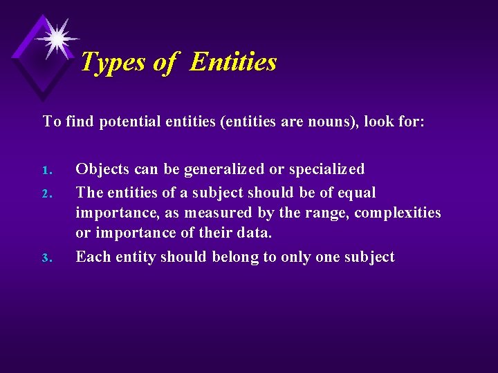 Types of Entities To find potential entities (entities are nouns), look for: 1. 2.