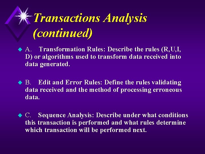 Transactions Analysis (continued) u A. Transformation Rules: Describe the rules (R, U, I, D)