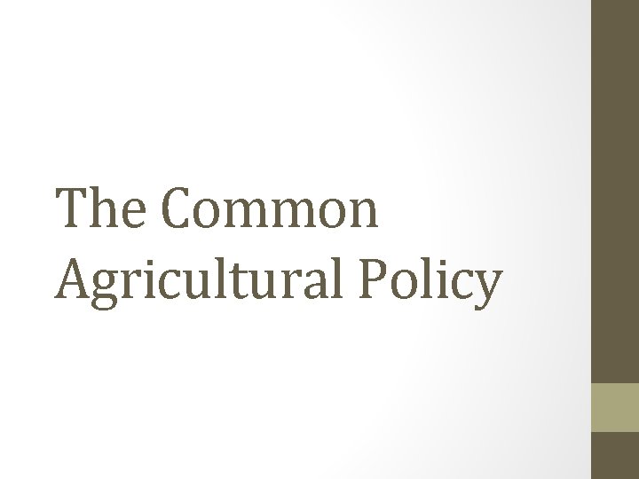 The Common Agricultural Policy 