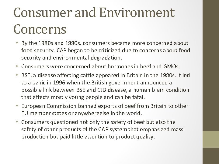 Consumer and Environment Concerns • By the 1980 s and 1990 s, consumers became
