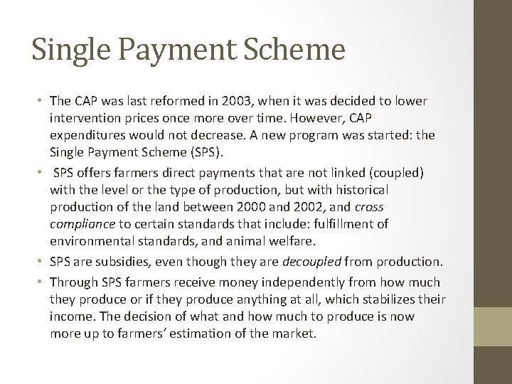Single Payment Scheme • The CAP was last reformed in 2003, when it was