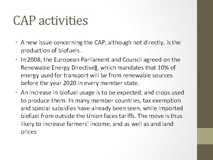 CAP activities • A new issue concerning the CAP, although not directly, is the