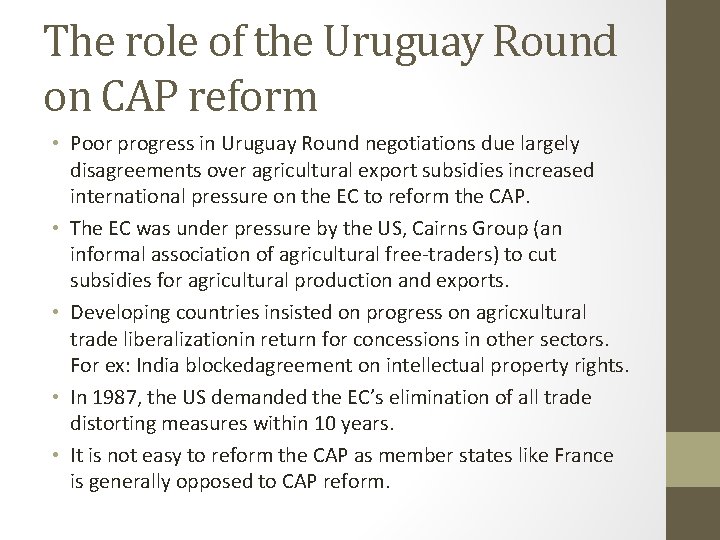 The role of the Uruguay Round on CAP reform • Poor progress in Uruguay