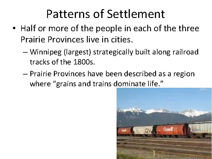 Patterns of Settlement • Half or more of the people in each of the