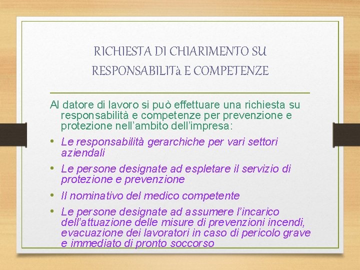 RICHIESTA DI CHIARIMENTO SU RESPONSABILITà E COMPETENZE Al datore di lavoro si può effettuare