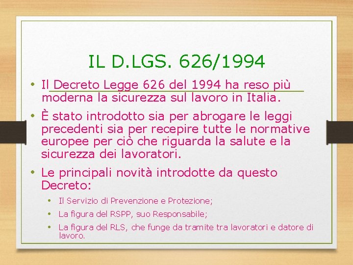 IL D. LGS. 626/1994 • Il Decreto Legge 626 del 1994 ha reso più