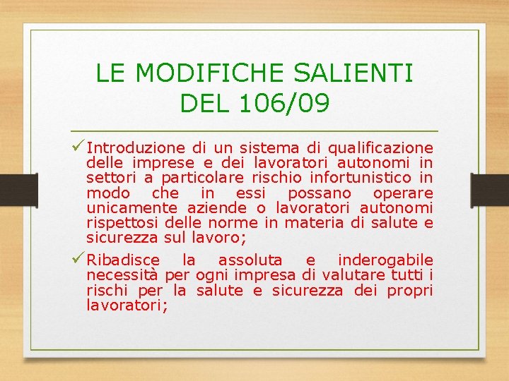 LE MODIFICHE SALIENTI DEL 106/09 ü Introduzione di un sistema di qualificazione delle imprese