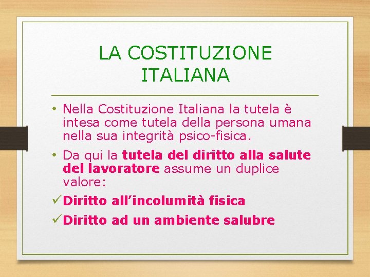 LA COSTITUZIONE ITALIANA • Nella Costituzione Italiana la tutela è intesa come tutela della