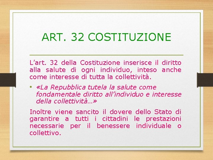 ART. 32 COSTITUZIONE L’art. 32 della Costituzione inserisce il diritto alla salute di ogni