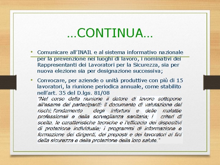 …CONTINUA… • Comunicare all’INAIL e al sistema informativo nazionale per la prevenzione nei luoghi