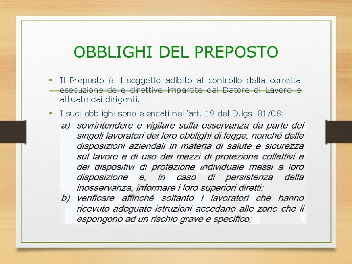 OBBLIGHI DEL PREPOSTO • Il Preposto è il soggetto adibito al controllo della corretta