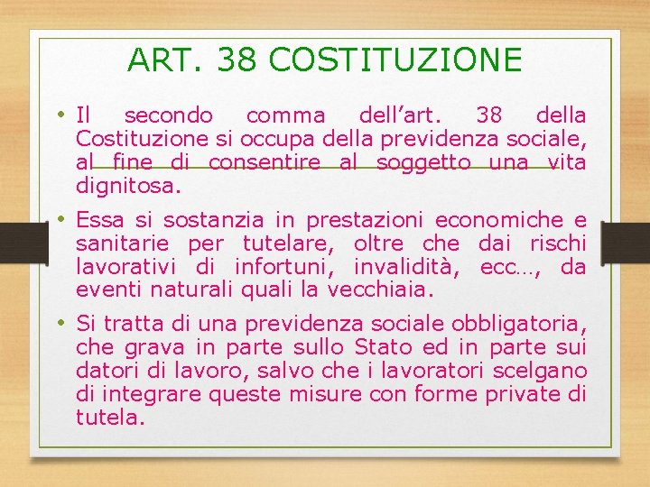 ART. 38 COSTITUZIONE • Il secondo comma dell’art. 38 della Costituzione si occupa della