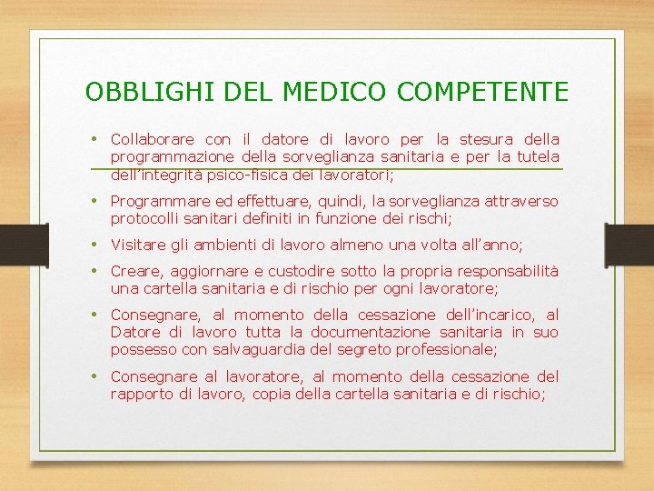 OBBLIGHI DEL MEDICO COMPETENTE • Collaborare con il datore di lavoro per la stesura