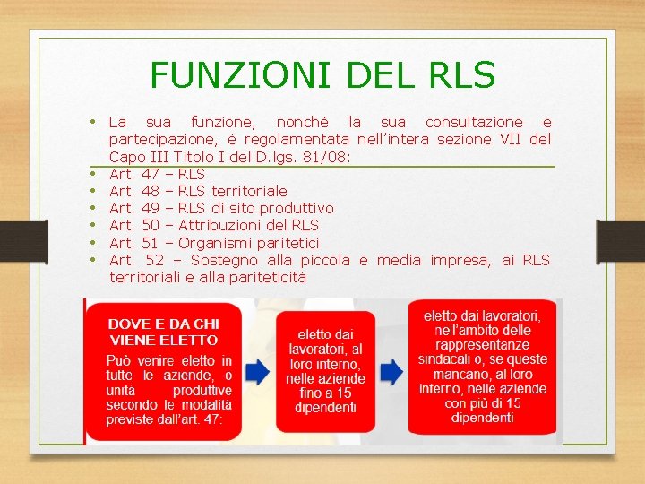 FUNZIONI DEL RLS • La • • • sua funzione, nonché la sua consultazione