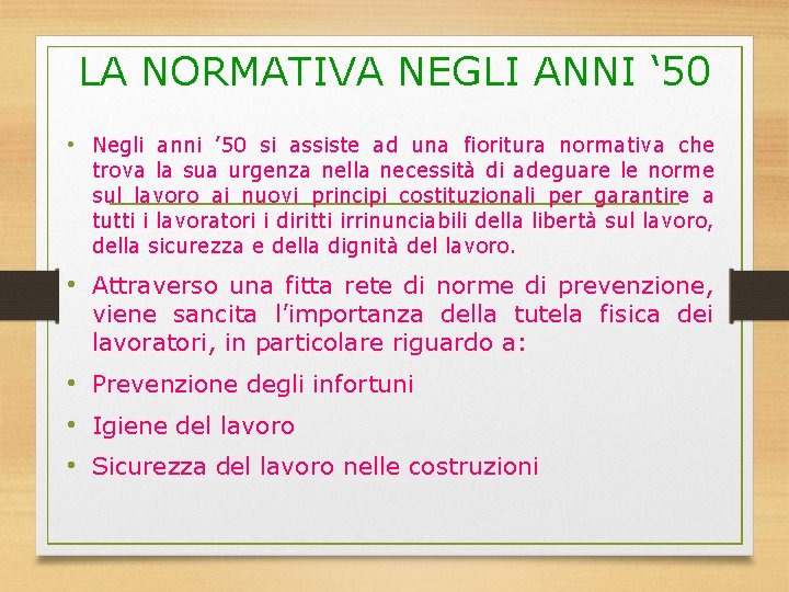 LA NORMATIVA NEGLI ANNI ‘ 50 • Negli anni ’ 50 si assiste ad