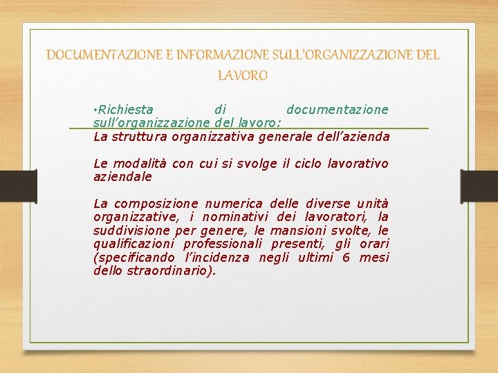 DOCUMENTAZIONE E INFORMAZIONE SULL’ORGANIZZAZIONE DEL LAVORO • Richiesta di documentazione sull’organizzazione del lavoro: La