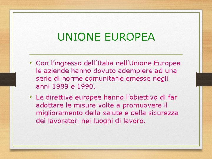 UNIONE EUROPEA • Con l’ingresso dell’Italia nell’Unione Europea le aziende hanno dovuto adempiere ad