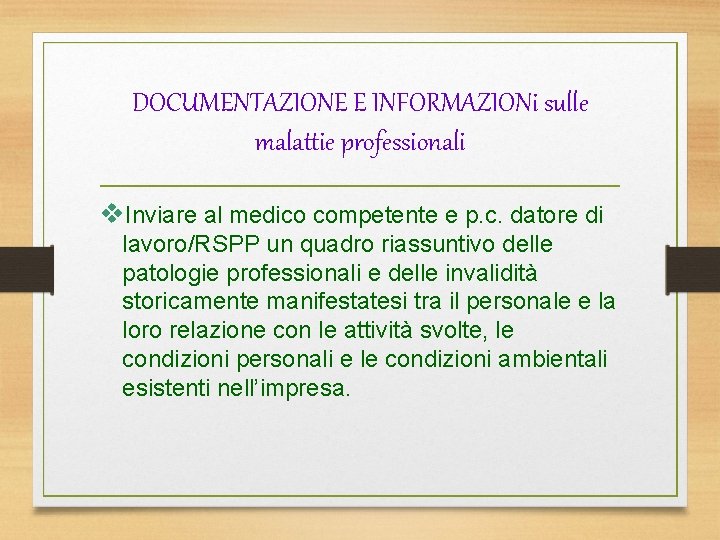 DOCUMENTAZIONE E INFORMAZIONi sulle malattie professionali v. Inviare al medico competente e p. c.