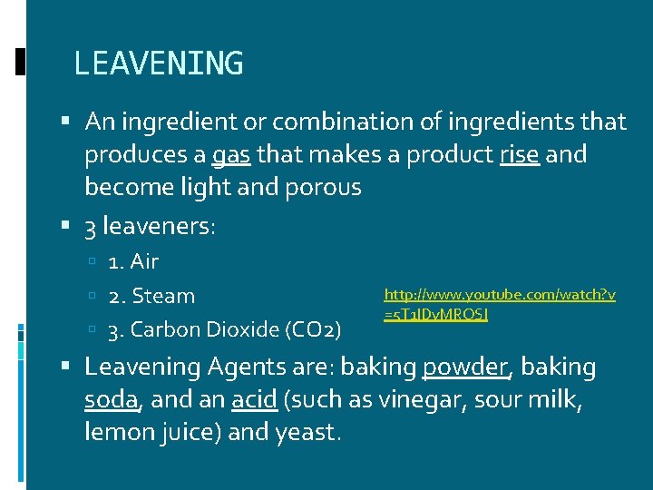 LEAVENING An ingredient or combination of ingredients that produces a gas that makes a LEAVENING An ingredient or combination of ingredients that produces a gas that makes a
