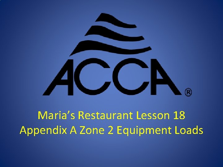 Maria’s Restaurant Lesson 18 Appendix A Zone 2 Equipment Loads 