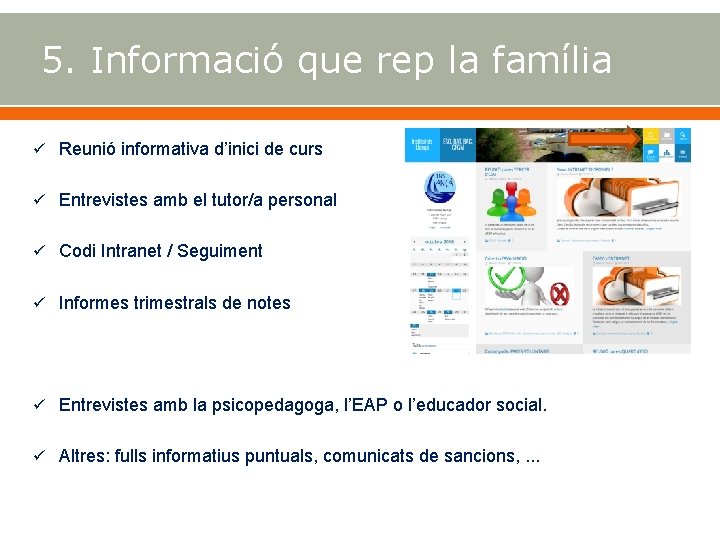 5. Informació que rep la família Reunió informativa d’inici de curs Entrevistes amb el