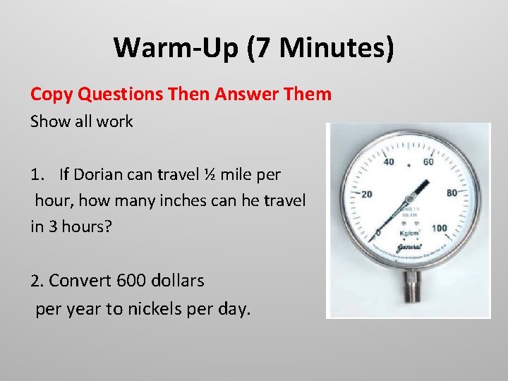 Warm-Up (7 Minutes) Copy Questions Then Answer Them Show all work 1. If Dorian