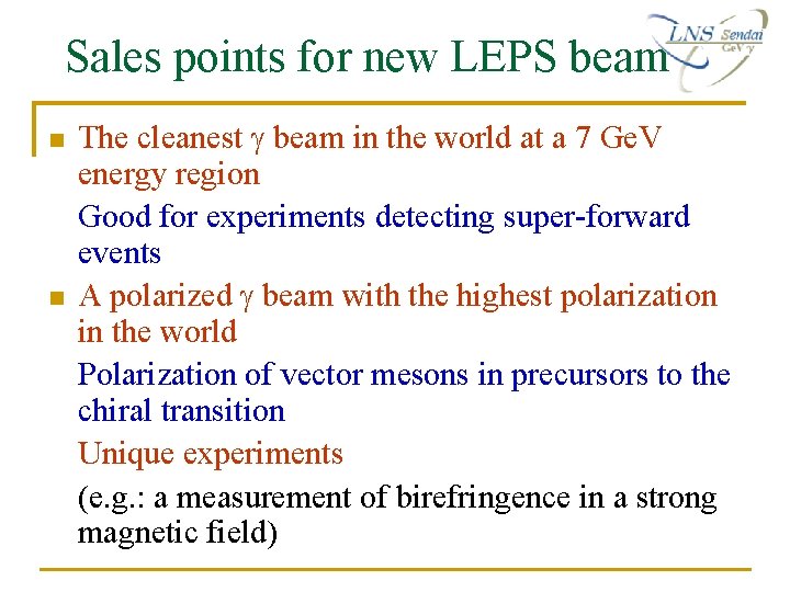 Sales points for new LEPS beam n n The cleanest g beam in the Sales points for new LEPS beam n n The cleanest g beam in the
