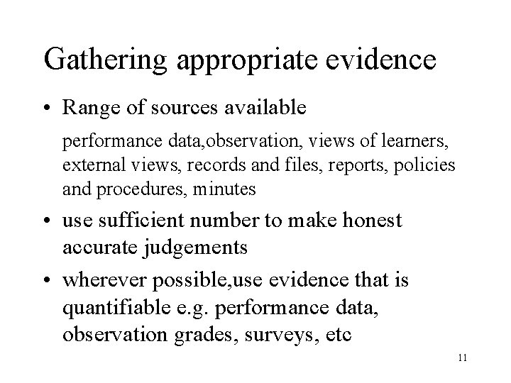 Gathering appropriate evidence • Range of sources available performance data, observation, views of learners,