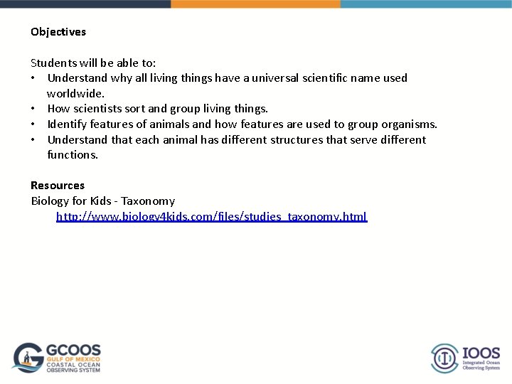 Objectives Students will be able to: • Understand why all living things have a