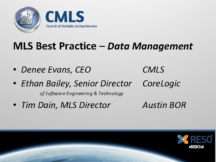 MLS Best Practice – Data Management • Denee Evans, CEO • Ethan Bailey, Senior