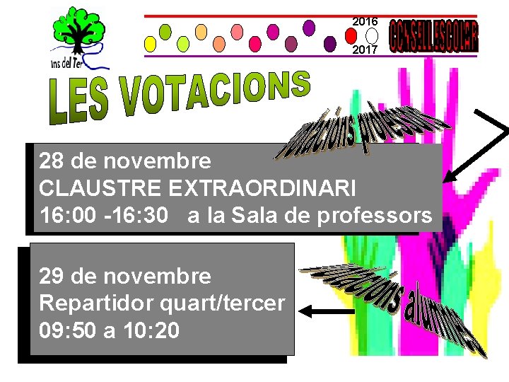 2016 2017 28 de novembre CLAUSTRE EXTRAORDINARI 16: 00 -16: 30 a la Sala