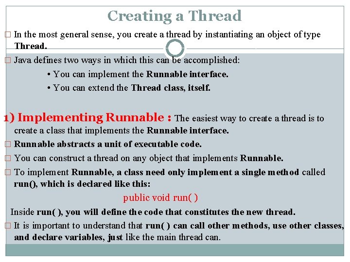 Creating a Thread � In the most general sense, you create a thread by