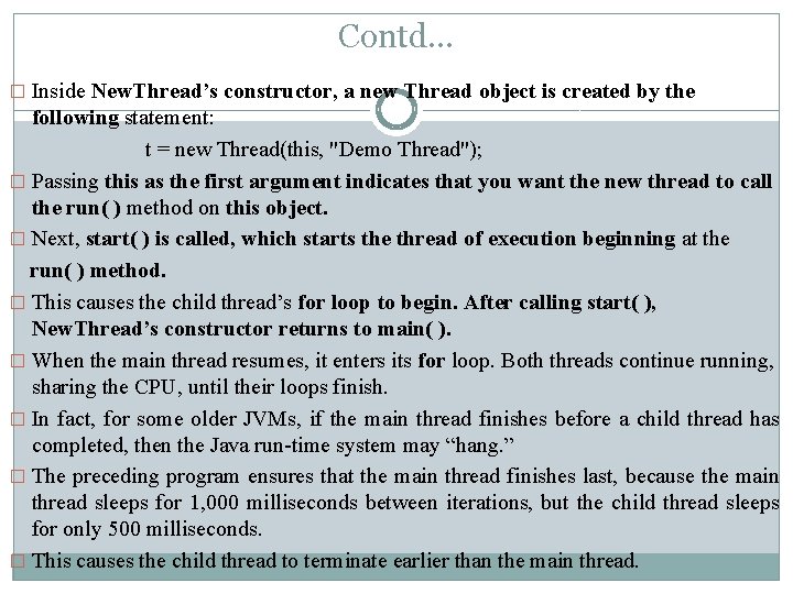 Contd… � Inside New. Thread’s constructor, a new Thread object is created by the