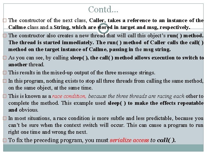 Contd… � The constructor of the next class, Caller, takes a reference to an