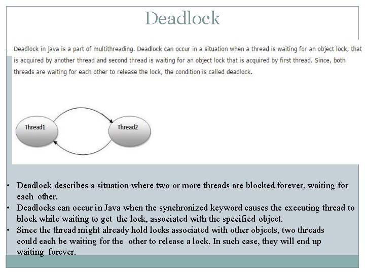 Deadlock • Deadlock describes a situation where two or more threads are blocked forever,