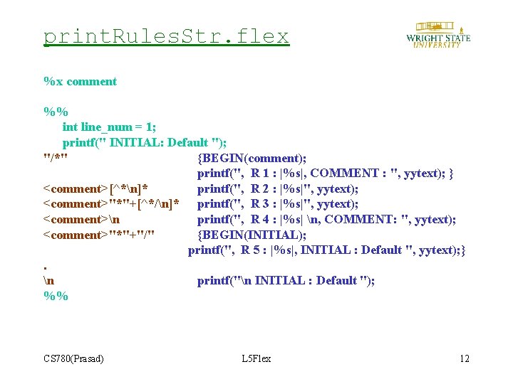 print. Rules. Str. flex %x comment %% int line_num = 1; printf(" INITIAL: Default