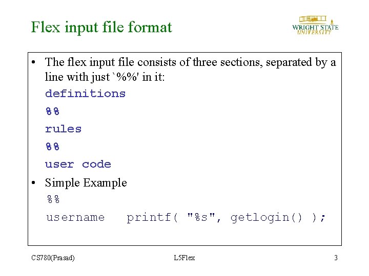 Flex input file format • The flex input file consists of three sections, separated