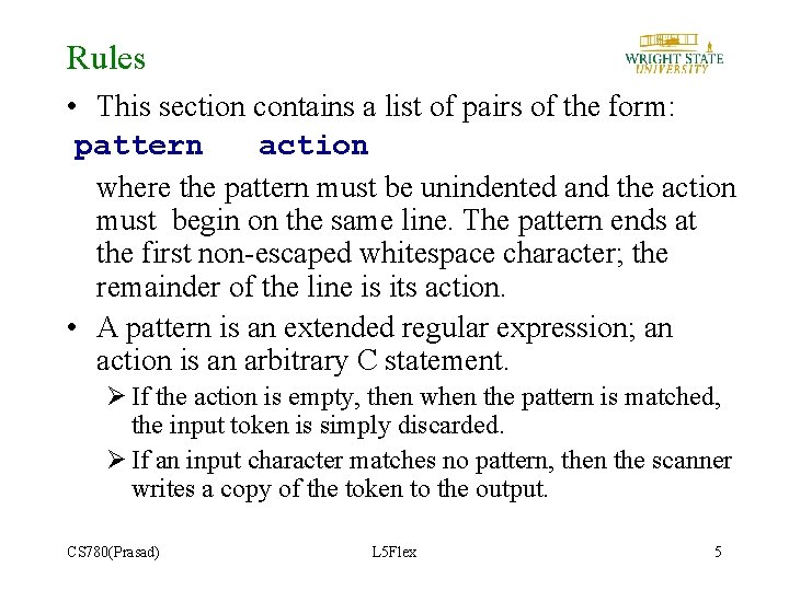 Rules • This section contains a list of pairs of the form: pattern action